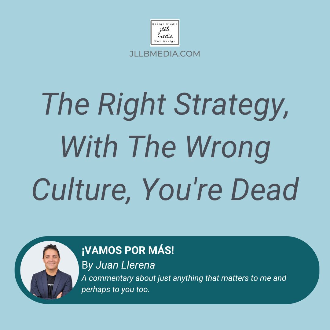 The Right Strategy, With The Wrong Culture, You're Dead