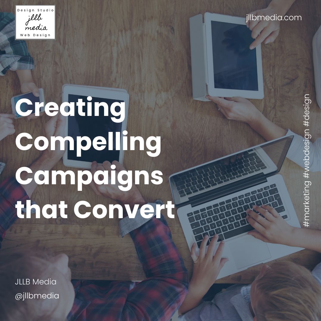 Creating Compelling Campaigns that Convert