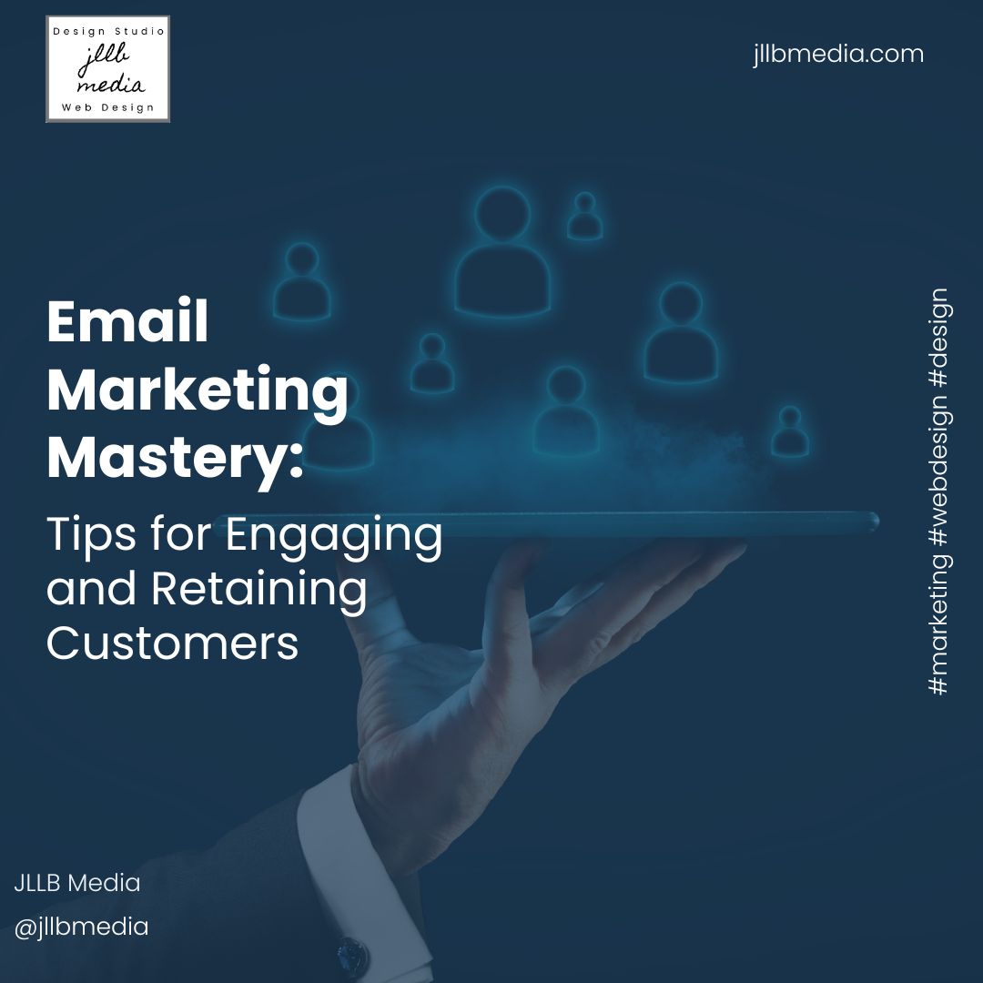 Email Marketing Mastery_ Tips for Engaging and Retaining Customers