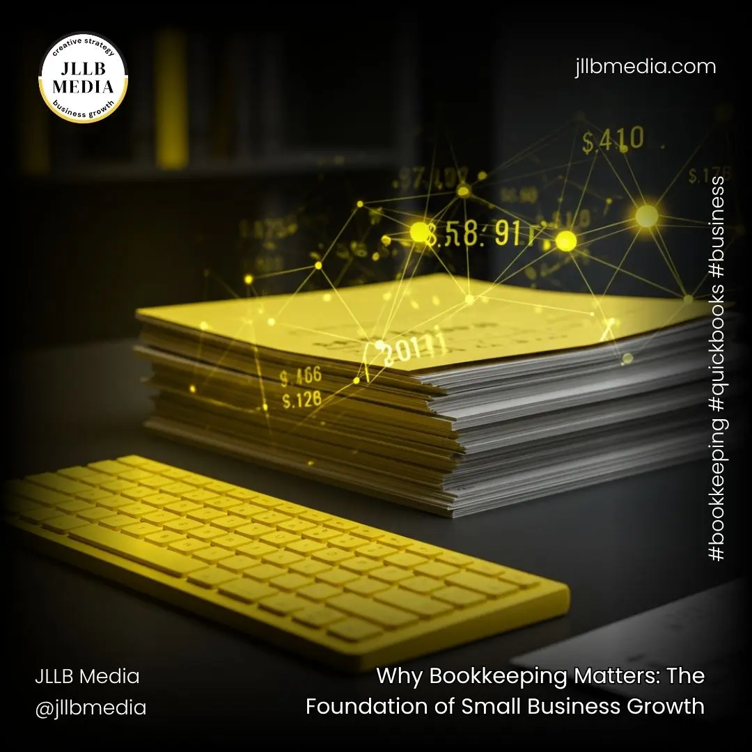 Why Bookkeeping Matters The Foundation of Small Business Growth
